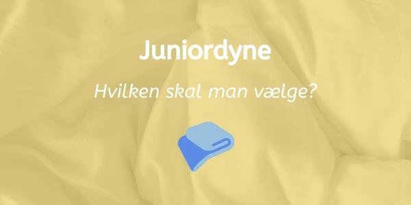 Hvilken juniordyne skal man vælge