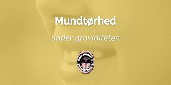 mundtørhed gravid